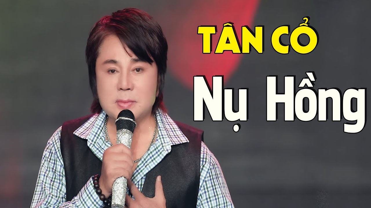 Nụ Hồng (T&acirc;n Cổ) - Danh ca Ch&acirc;u Thanh | MV HD