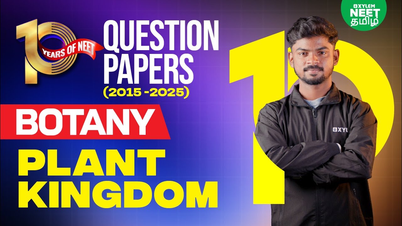 🔥10 YEAR's Of NEET 📚Plant Kingdom (Botany) | Xylem NEET Tamil