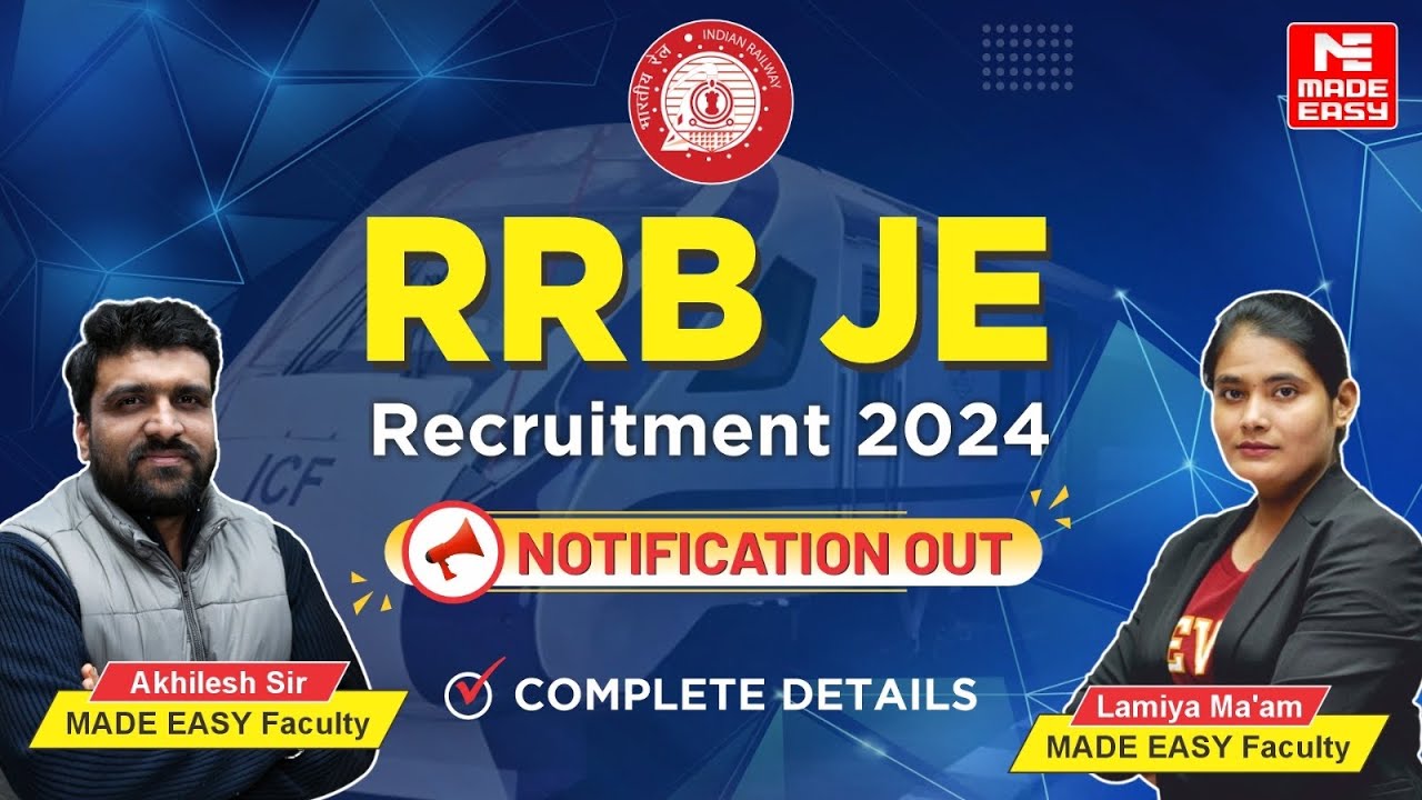 RRB JE 2024 Official Notification Out | Complete Details | New Vacancy | MADE EASY