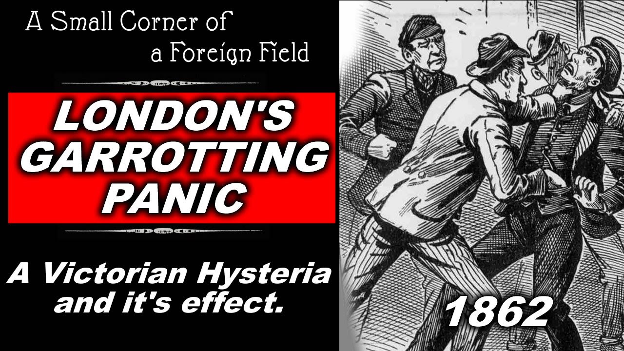 The Great London Garrotting Panic of 1862 || Victorian History