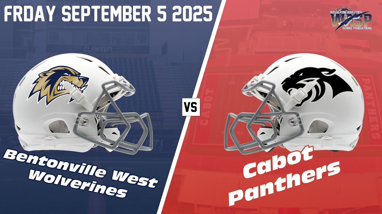 FOOTBALL- West Wolverines @ Cabot Panthers - Friday, September 5,  2025  - Week 1