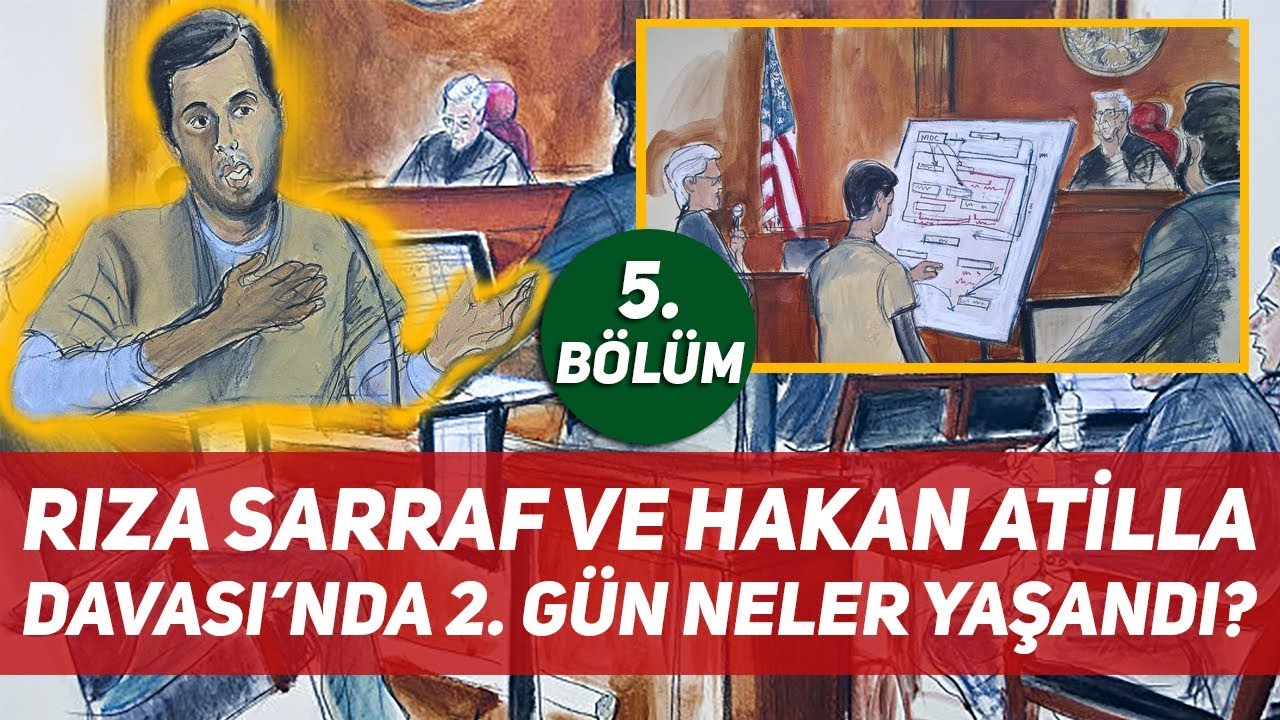 Rıza Sarraf ve Hakan Atilla Davası'nda 2. Gün Neler Yaşandı? 5. Bölüm