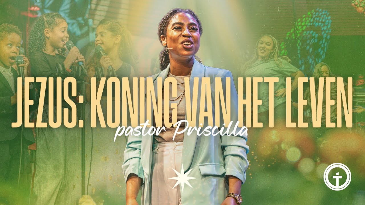 Jezus: Koning van het leven | Ps. Priscilla Lakhichand | GODcentre Voorschoten