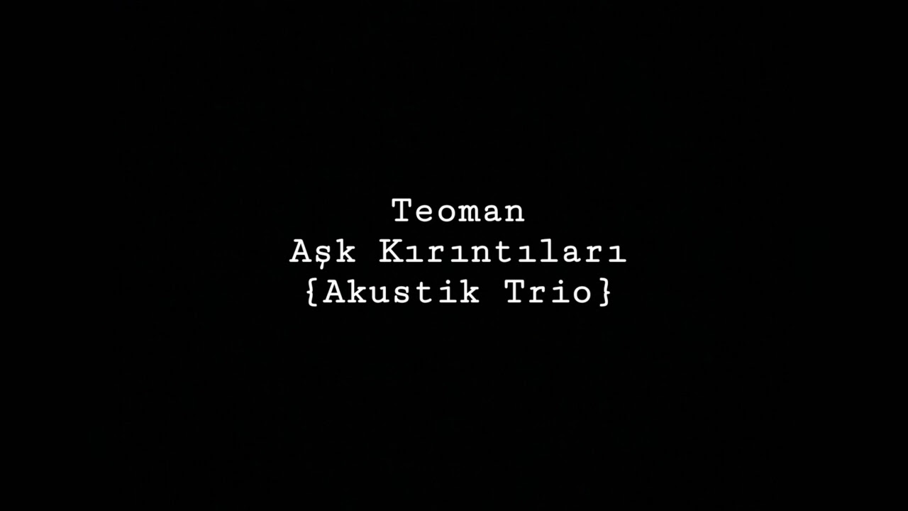 Teoman - Aşk Kırıntıları (Akustik Trio)