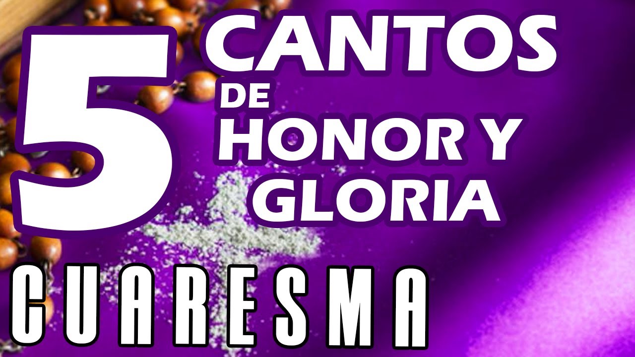 5 FORMAS DE CANTAR EL HONOR Y GLORIA | TIEMPO DE CUARESMA | CANTOS PARA MISA