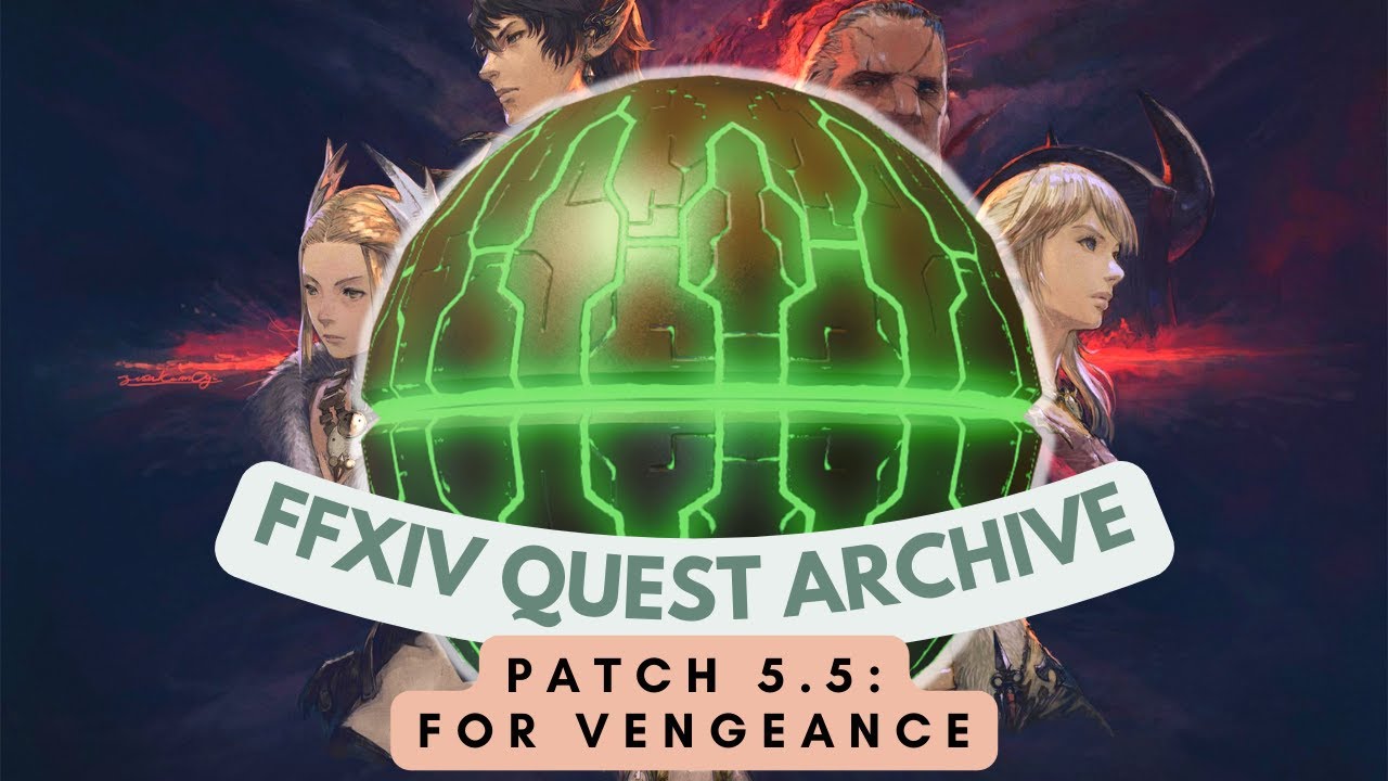 Patch 5.5: For Vengeance // FFXIV Quest Archive