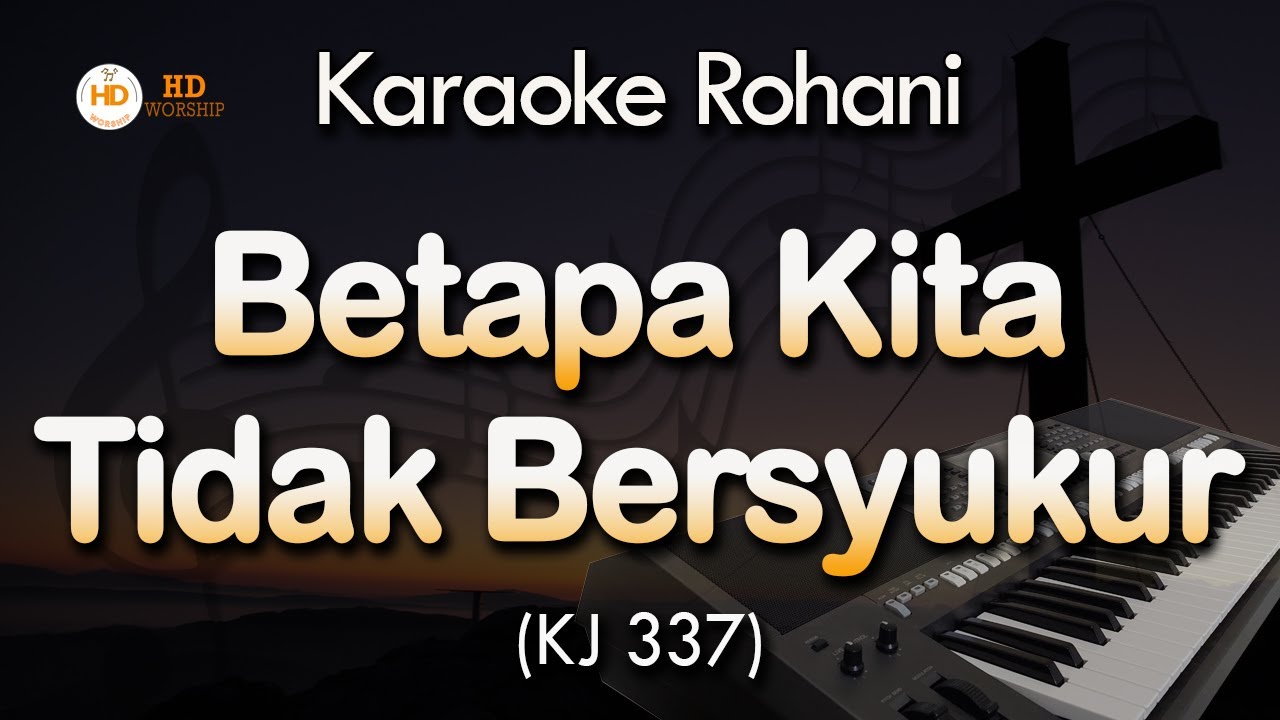 BETAPA KITA TIDAK BERSYUKUR Karaoke | KJ 337