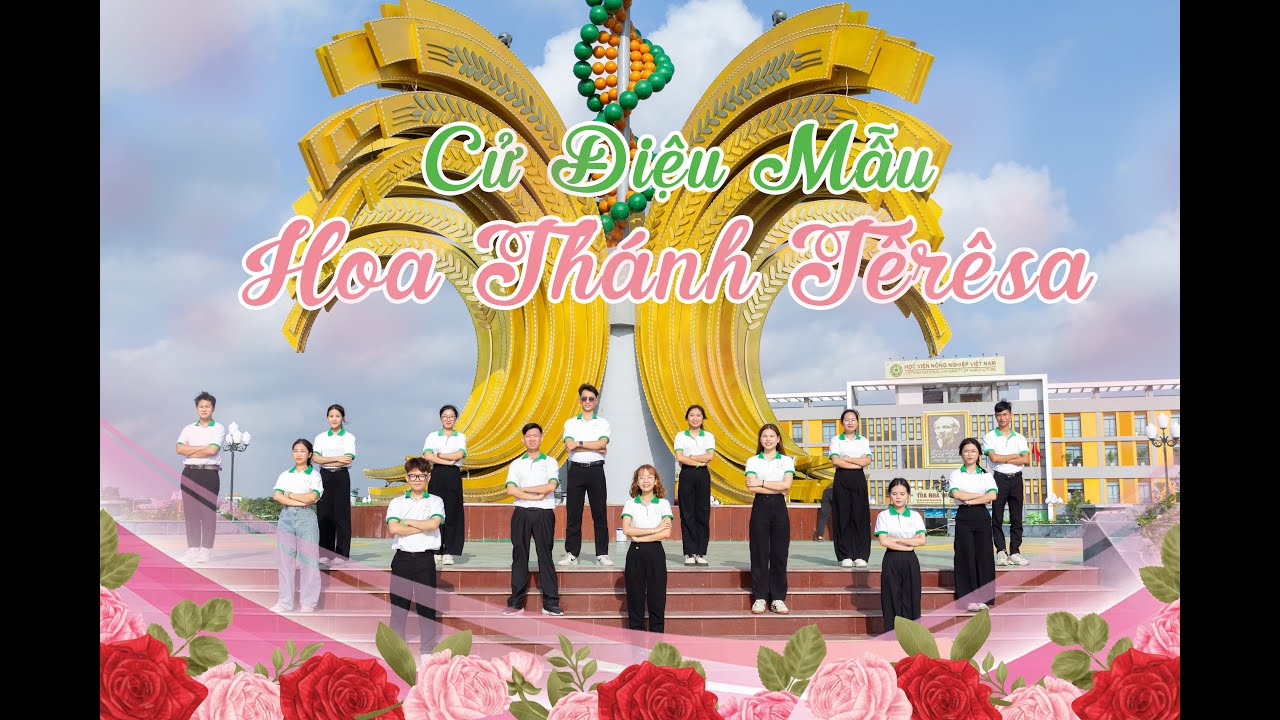 HOA THÁNH TÊRÊSA - CỬ ĐIỆU MẪU HƯỚNG TỚI LỄ TRUYỀN THỐNG LẦN THỨ XXVI - LHV NHÓM SVCG NÔNG NGHIỆP