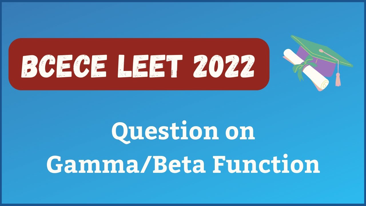 BCECE LE 2022 (Question of Beta/Gamma Function) #bcece_le