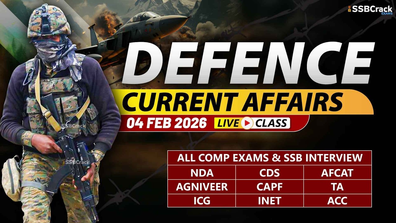 Defence Current Affairs 04 February 2026 |  For NDA CDS AFCAT SSB Interview