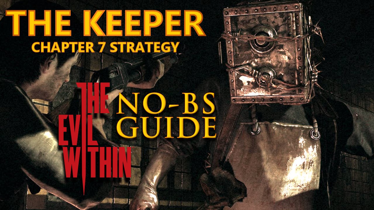 The Evil Within No-BS Guide Ch. 7 The Keeper Strategy