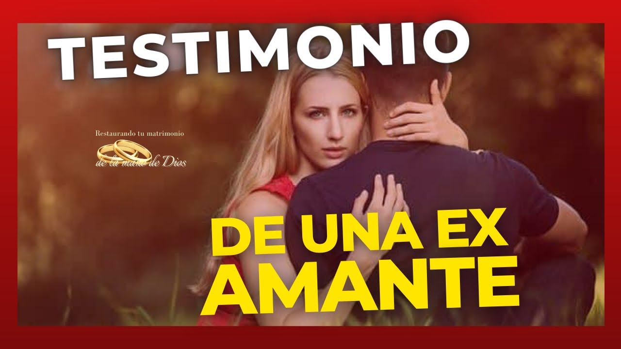 TESTIMONIO de una EX AMANTE