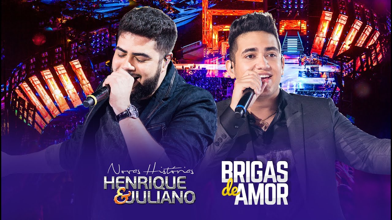 Henrique e Juliano - Brigas De Amor - DVD Novas Hist&oacute;rias - Ao vivo em Recife