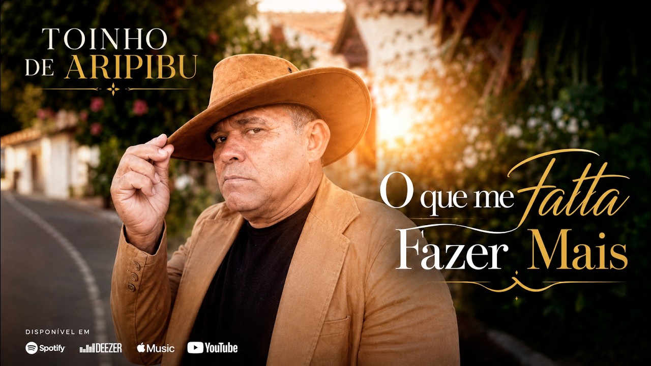 O Que Me Falta Fazer Mais - Toinho de Aripibu - (Clip Oficial) 2025