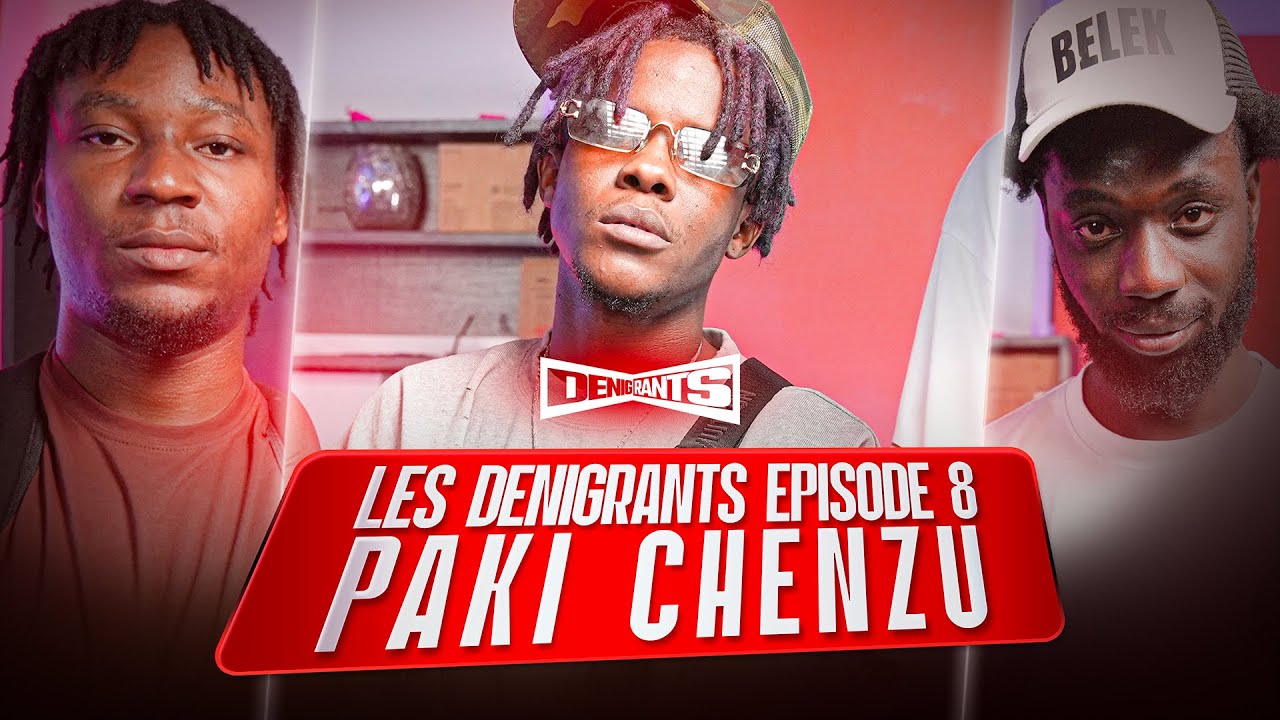 LES DÉNIGRANTS | Avec PAKI CHENZU