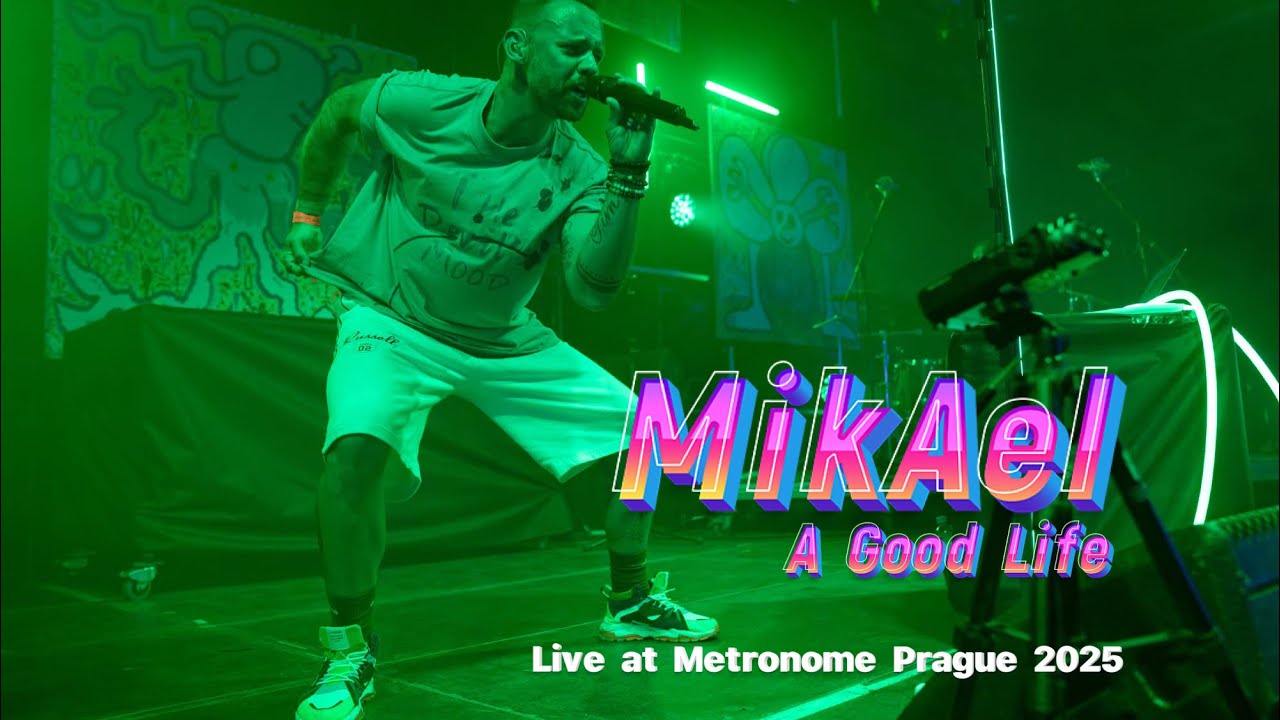 MikAel - A Good Life (Live at Metronome Prague 2025)