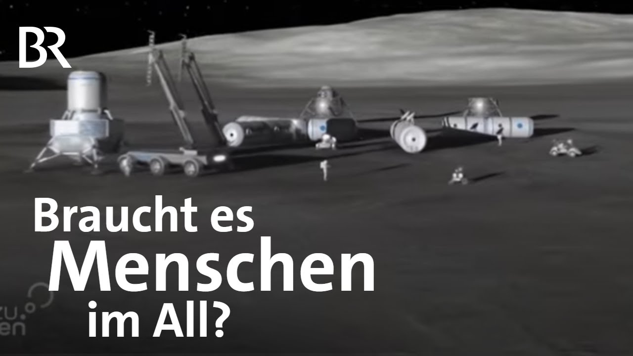Raumfahrt mit Besatzung: Welchen Nutzen haben Menschen im All? | Gut zu wissen | BR