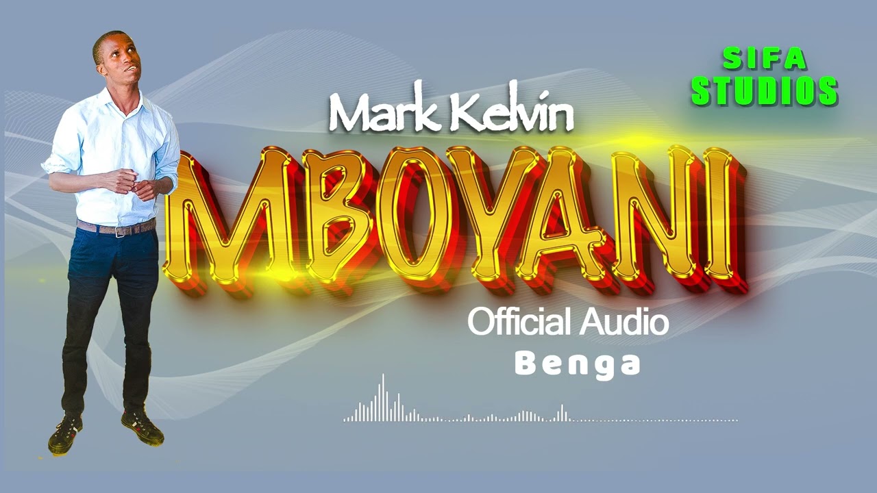 Mark Kelvin- Mboyani -Official Audio