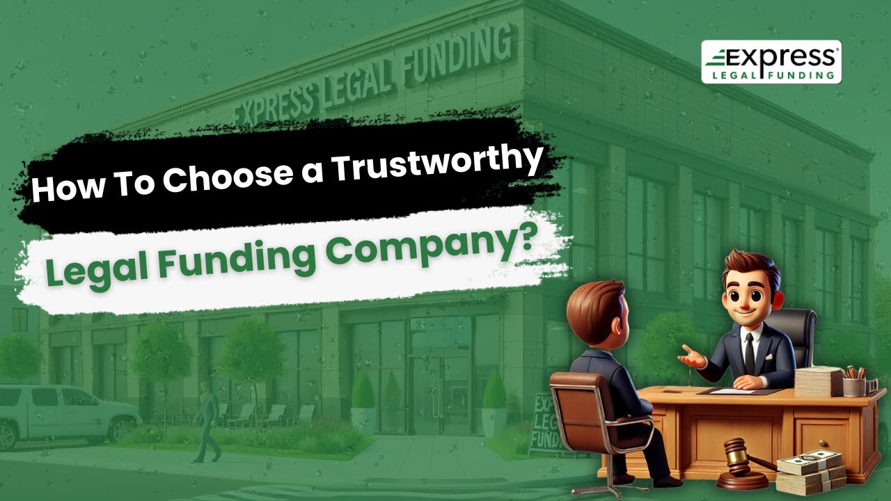 How&nbsp;To&nbsp;Choose a&nbsp;Trustworthy&nbsp;Legal&nbsp;Funding&nbsp;Company? What You Must Know
