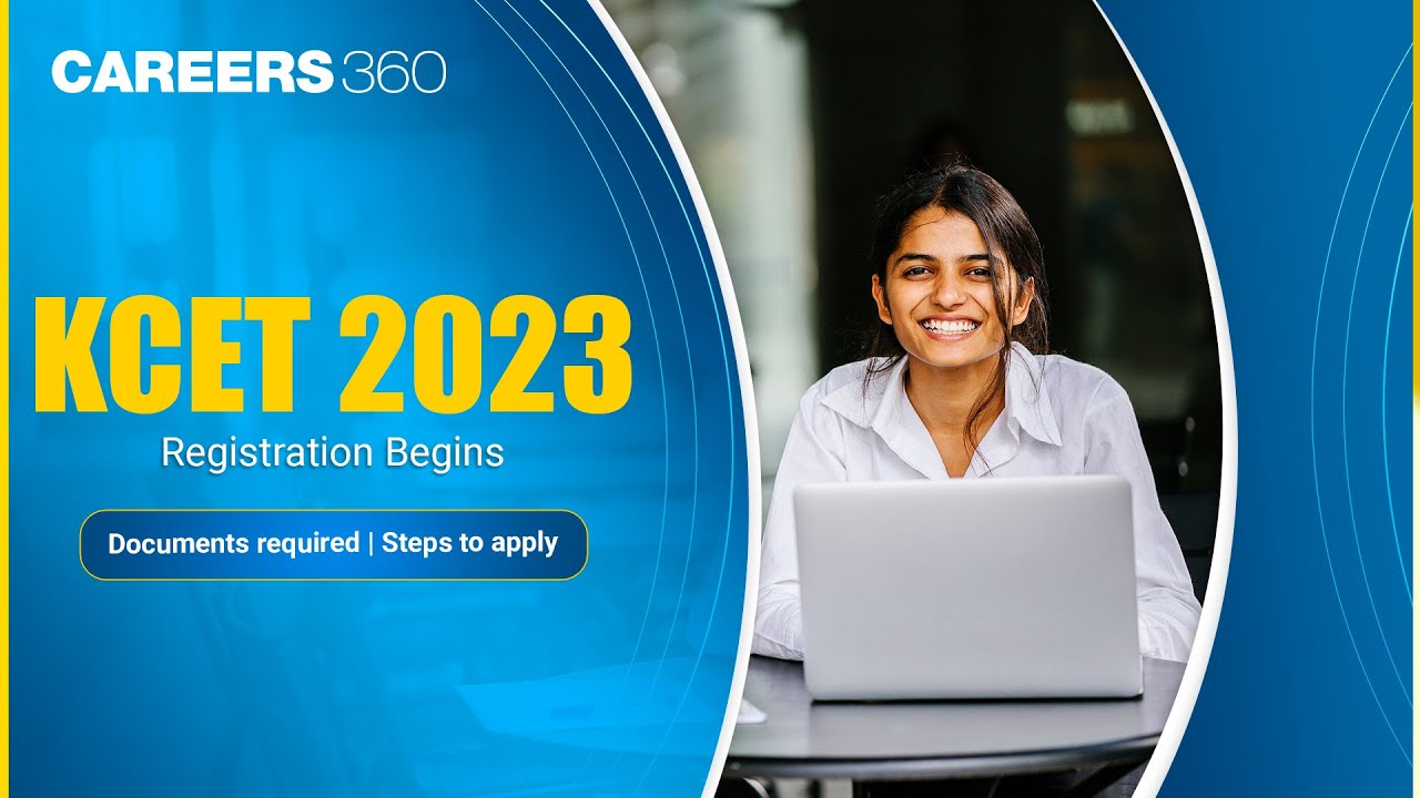 KCET 2023 Registration Begins | Documents required | Steps to apply
