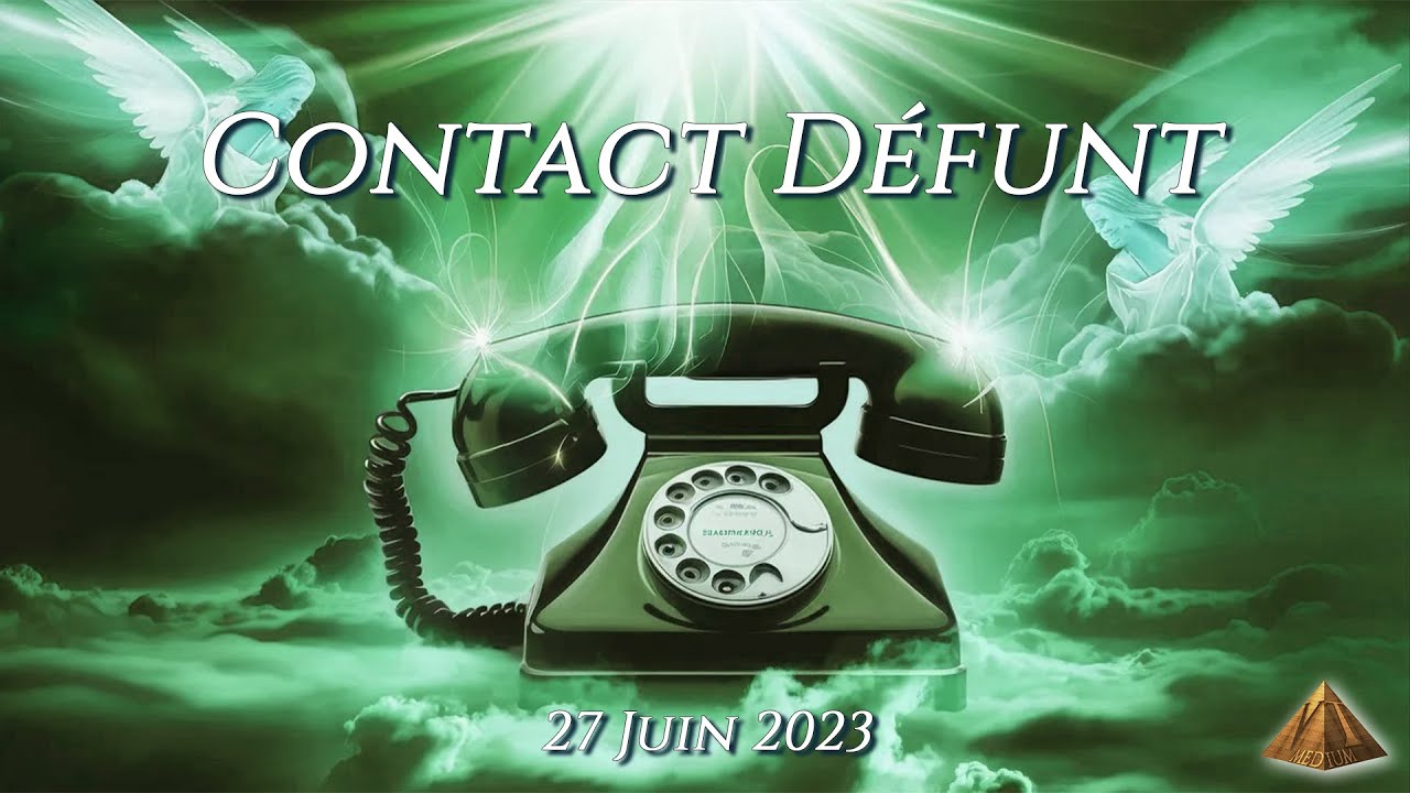 Contact Défunt : Séance 27/06/ 23