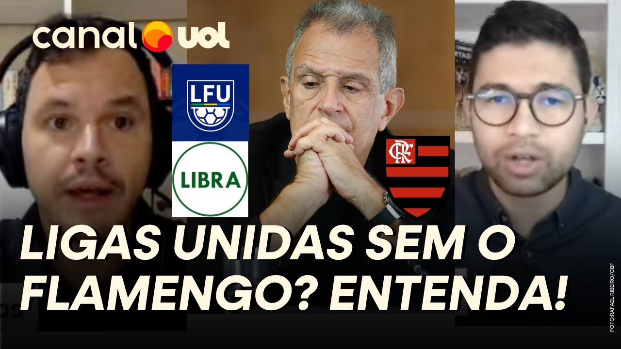CLUBES ALINHAM UNIÃO DE LIBRA E LFU PELO BRASILEIRÃO, MAS O FLAMENGO PODE FICAR DE FORA! ENTENDA!