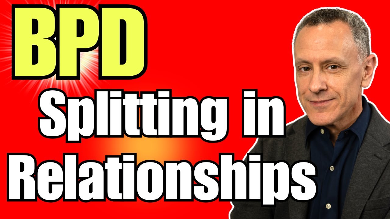 Splitting in Relationships: Why BPD Feels Like a Rollercoaster | Dr. Daniel Fox