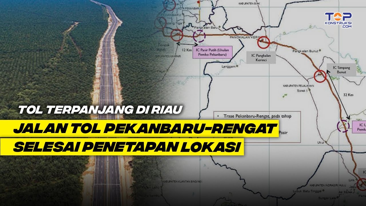 TOP ! Terkini Tol Terpanjang di RIAU, Pekanbaru-Rengat Segera Bangun ! Penetapan Lokasi Selesai !