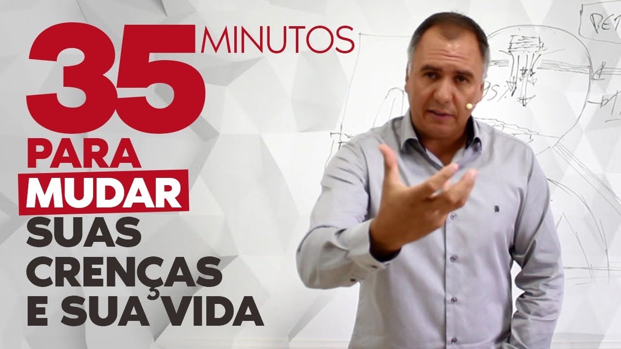 35 Minutos Para Mudar Suas Crenças e Sua Vida