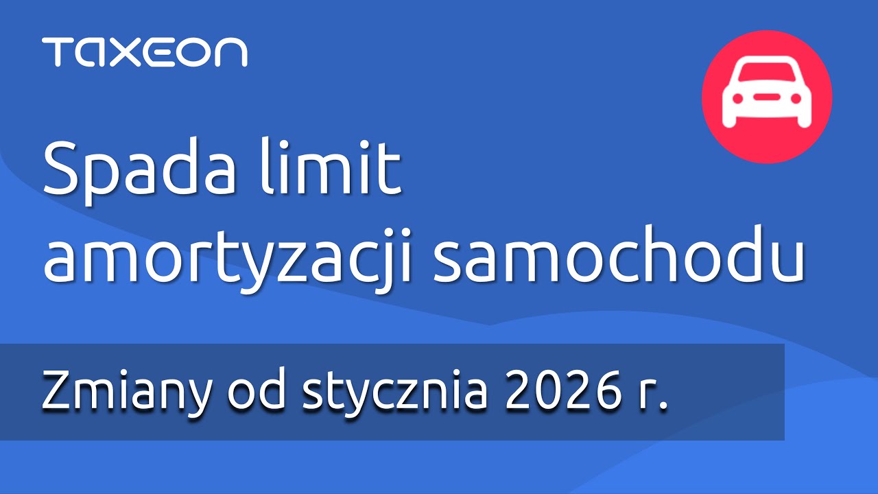 Nowy limit amortyzacji samochodu od 2026 roku.