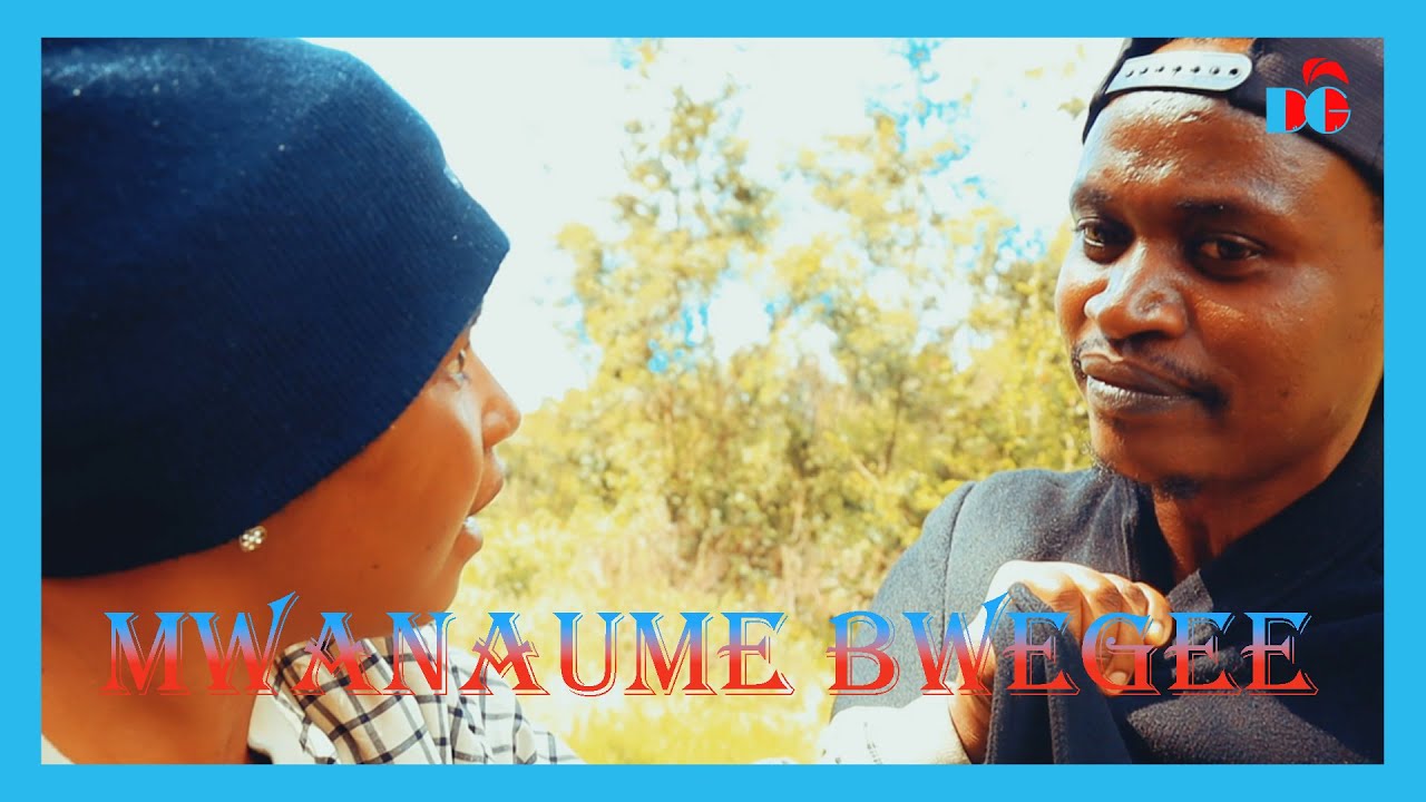 MWANAUME BWEGEE