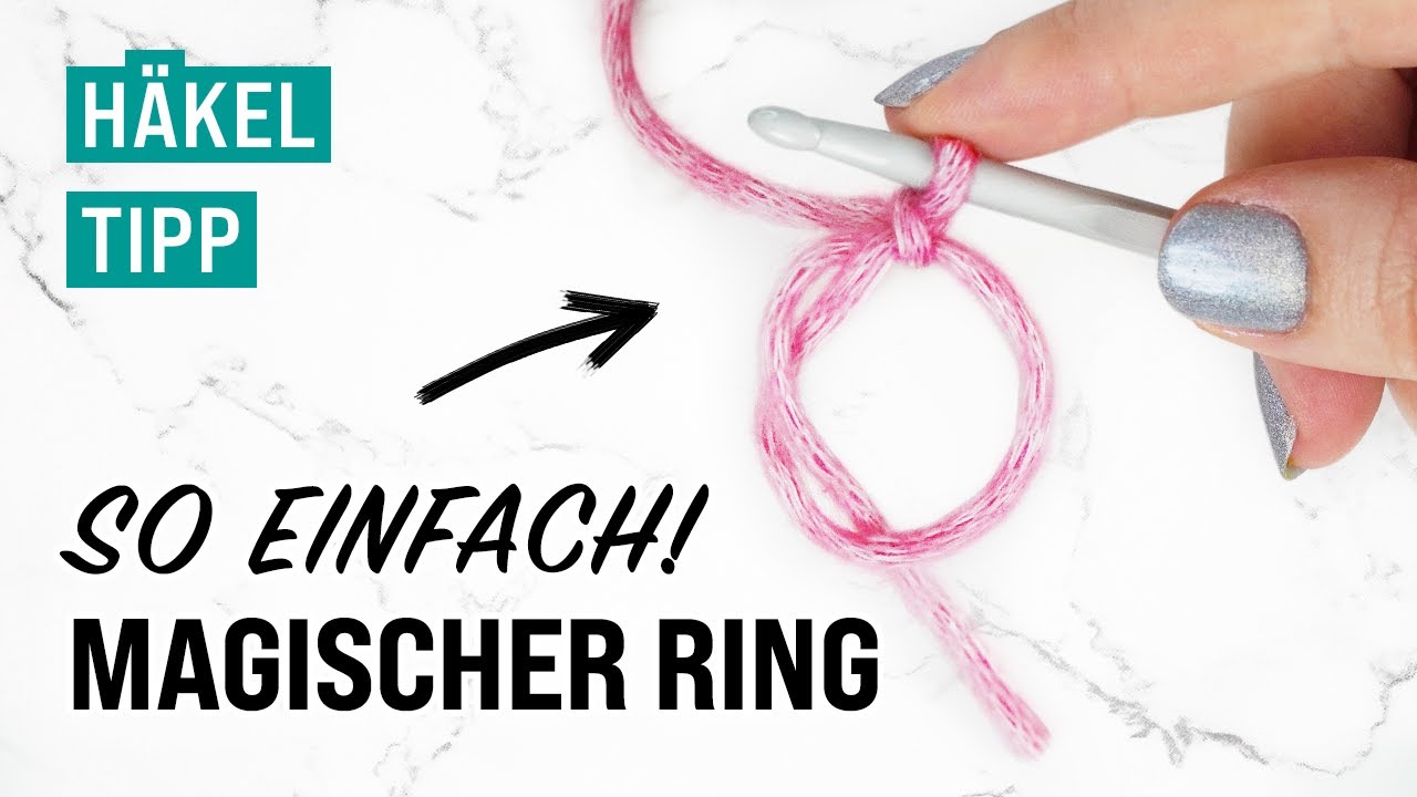 H&auml;keltipp: Magischer Ring | 4 Methoden f&uuml;r Anf&auml;nger