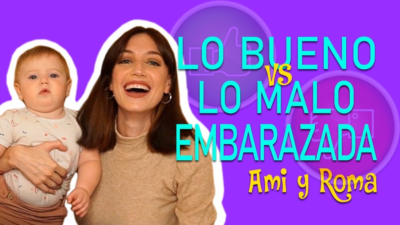 LO MALO VS LO BUENO EMBARAZADA - Amira Chediak y Roma Ferro