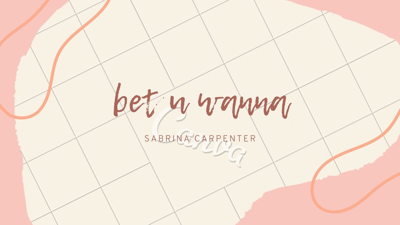 bet u wanna - Karaoke - Sabrina Carpenter