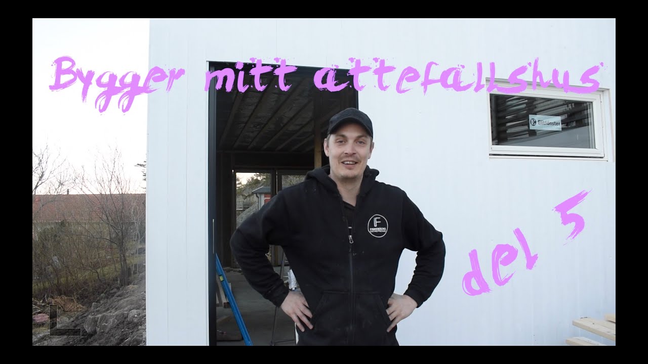 Bygger mitt attefallshus 30 m2  (del 5)