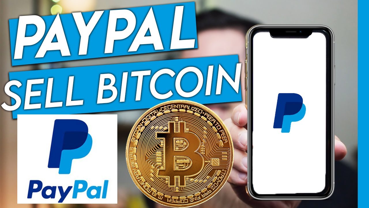 How To Sell Your Bitcoin on PayPal