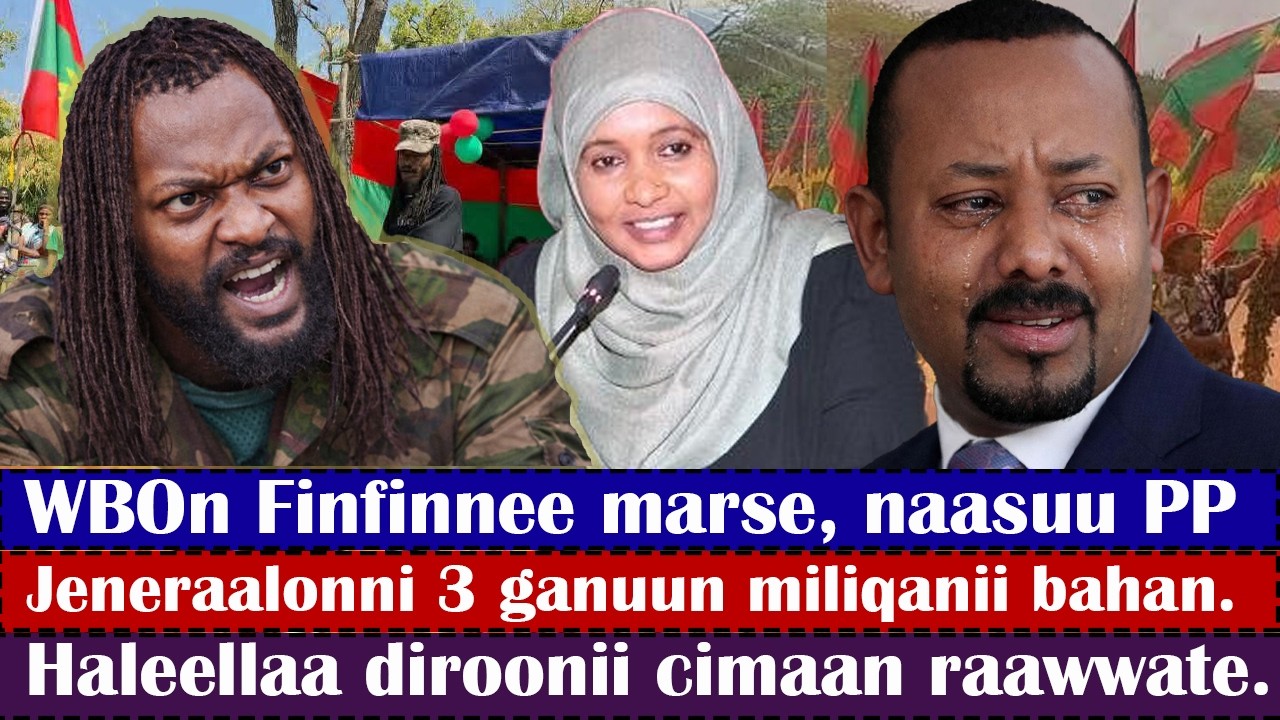 ODUU🔴WBOn Finfinnee marse, naasuu PP. Jeneraalonni 3 ganuun miliqanii bahan.Haleellaa diroonii cimaa