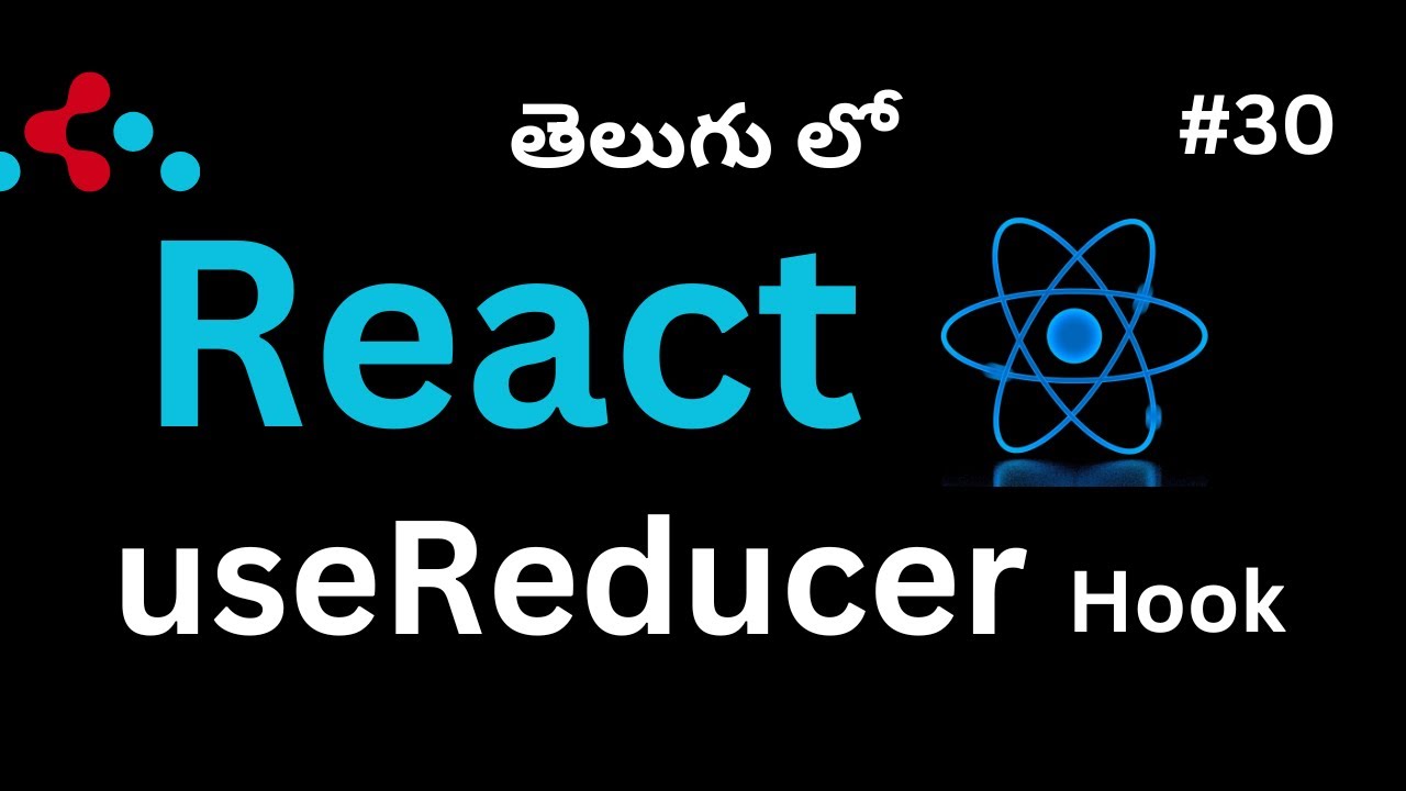 #30. useReducer Hook in React (Telugu)