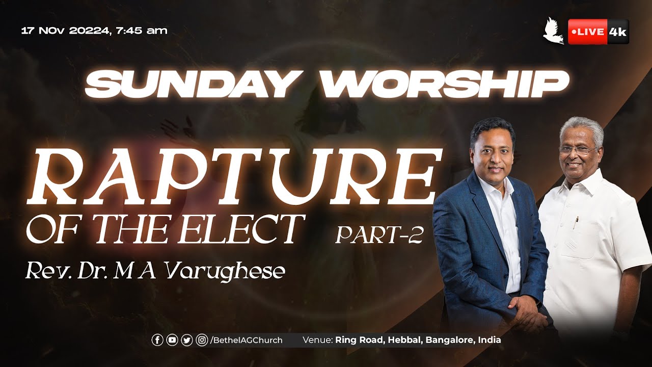 🔴 LIVE | Sunday Worship | Rapture of the elect, Part-2 | Rev. Dr. M A Varughese | 17 Nov 2024