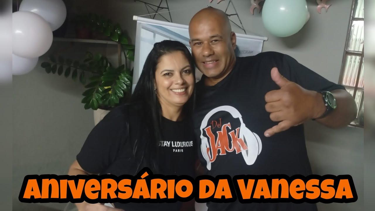 Aniversário da Vanessa dia 31/05/2025