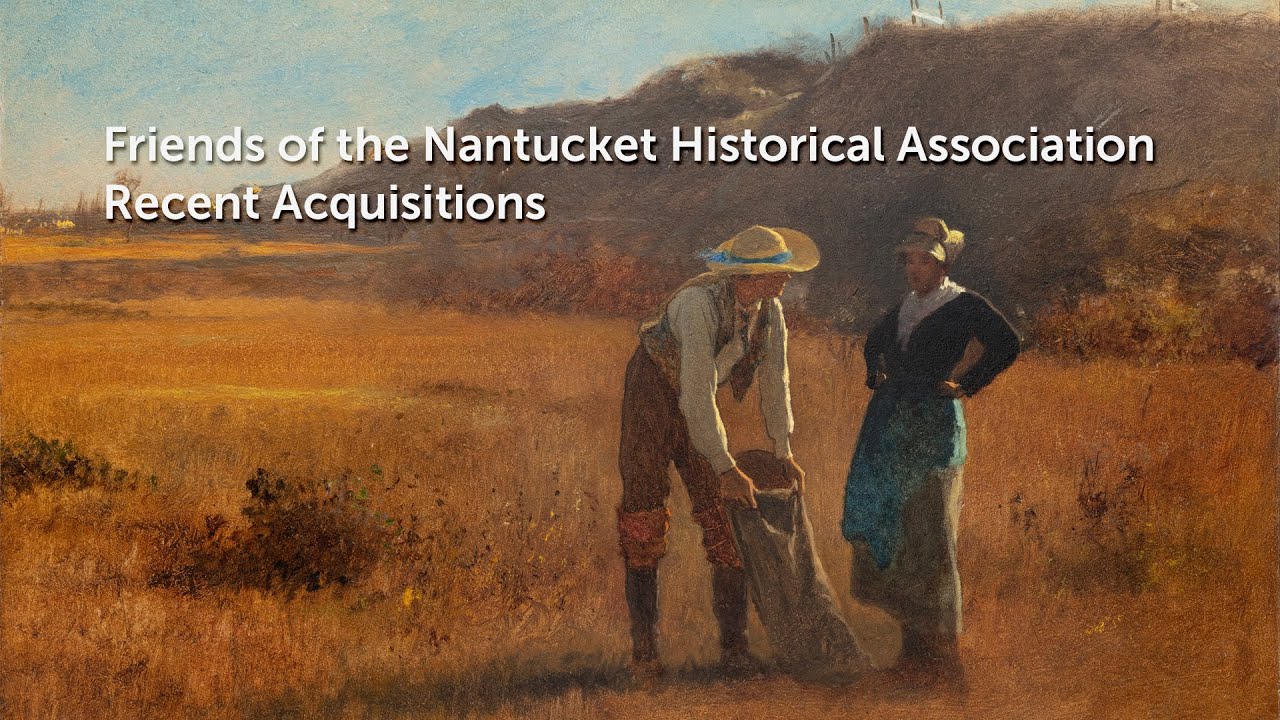 Friends of the Nantucket Historical Association,  Recent Acquisitions 2022-2023