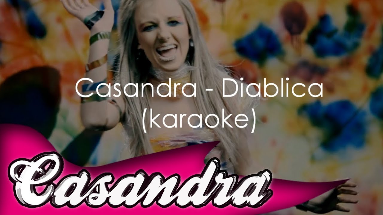 CASANDRA - Diablica (KARAOKE)
