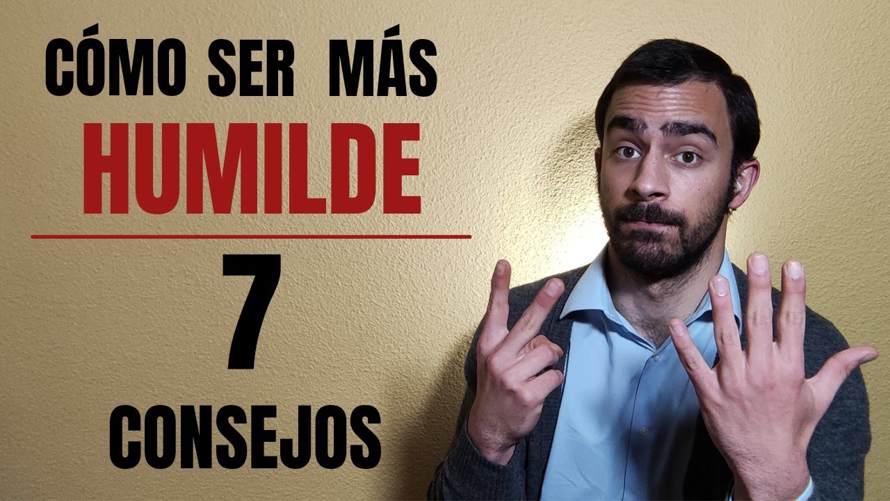 COMO ser MAS HUMILDE | PSICOLOGIA de las VIRTUDES