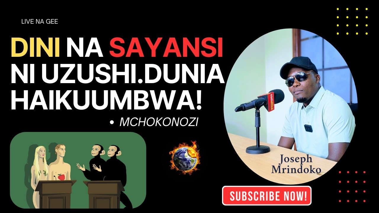 #LiveNaGee : DHANA YA UUMBAJI WA DUNIA NA ASILI YA BINADAMU | MCHOKONOZI NA GRAYSON  (PART 1)
