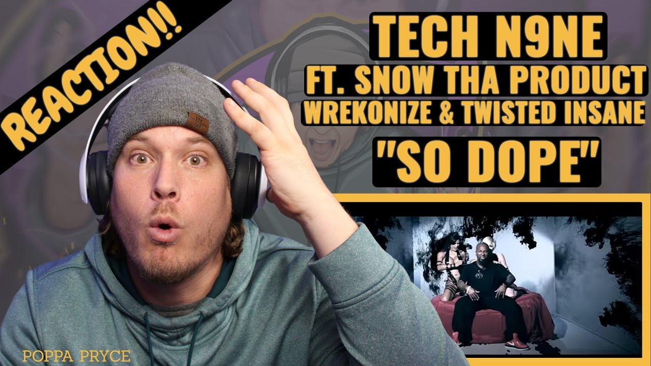 FIRST TIME HEARING | TECH N9NE - SO DOPE | REACTION !! | Featuring SNOW THA PRODUCT & MORE !!