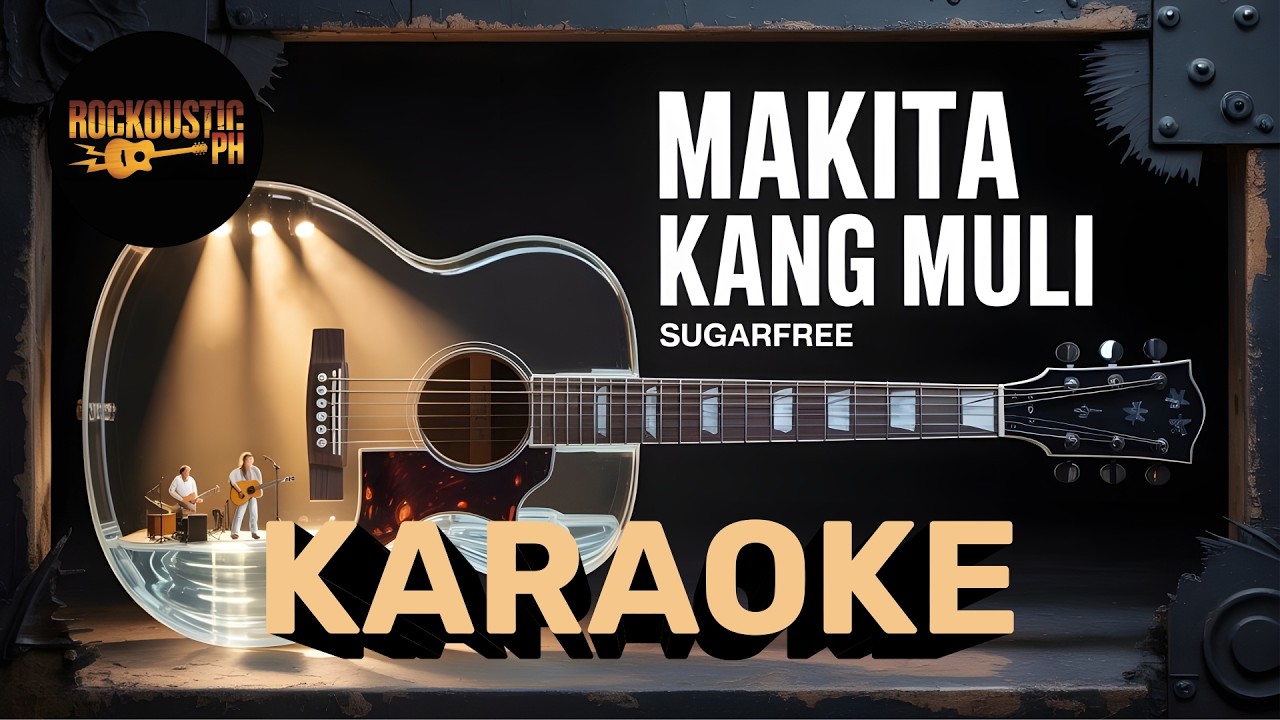 Karaoke | Makita Kang Muli - Sugarfree | Rockoustic Acoustic Rock Version