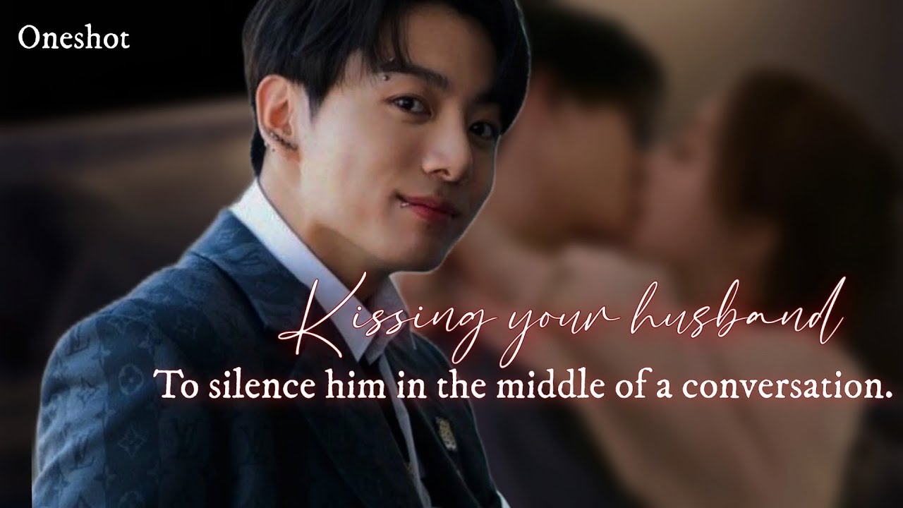 [ 𝐎𝐧𝐞𝐬𝐡𝐨𝐭 𝐬𝐡𝐨𝐭 ] 𝐊𝐢𝐬𝐬𝐢𝐧𝐠 𝐲𝐨𝐮𝐫 𝐡𝐮𝐬𝐛𝐚𝐧𝐝 𝐭𝐨 𝐬𝐢𝐥𝐞𝐧𝐜𝐞 𝐡𝐢𝐦 𝐢𝐧 𝐭𝐡𝐞 𝐦𝐢𝐝𝐝𝐥𝐞 𝐨𝐟 𝐚 𝐜𝐨𝐧𝐯𝐞𝐫𝐬𝐚𝐭𝐢𝐨𝐧 🥀 🥀