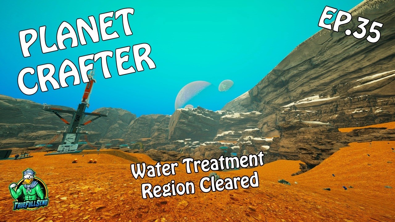 Water Treatment, and Clearing a Region - Planet Crafter