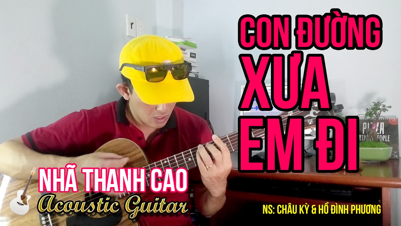 CON ĐƯỜNG XƯA EM ĐI (Cover) | NHÃ THANH CAO