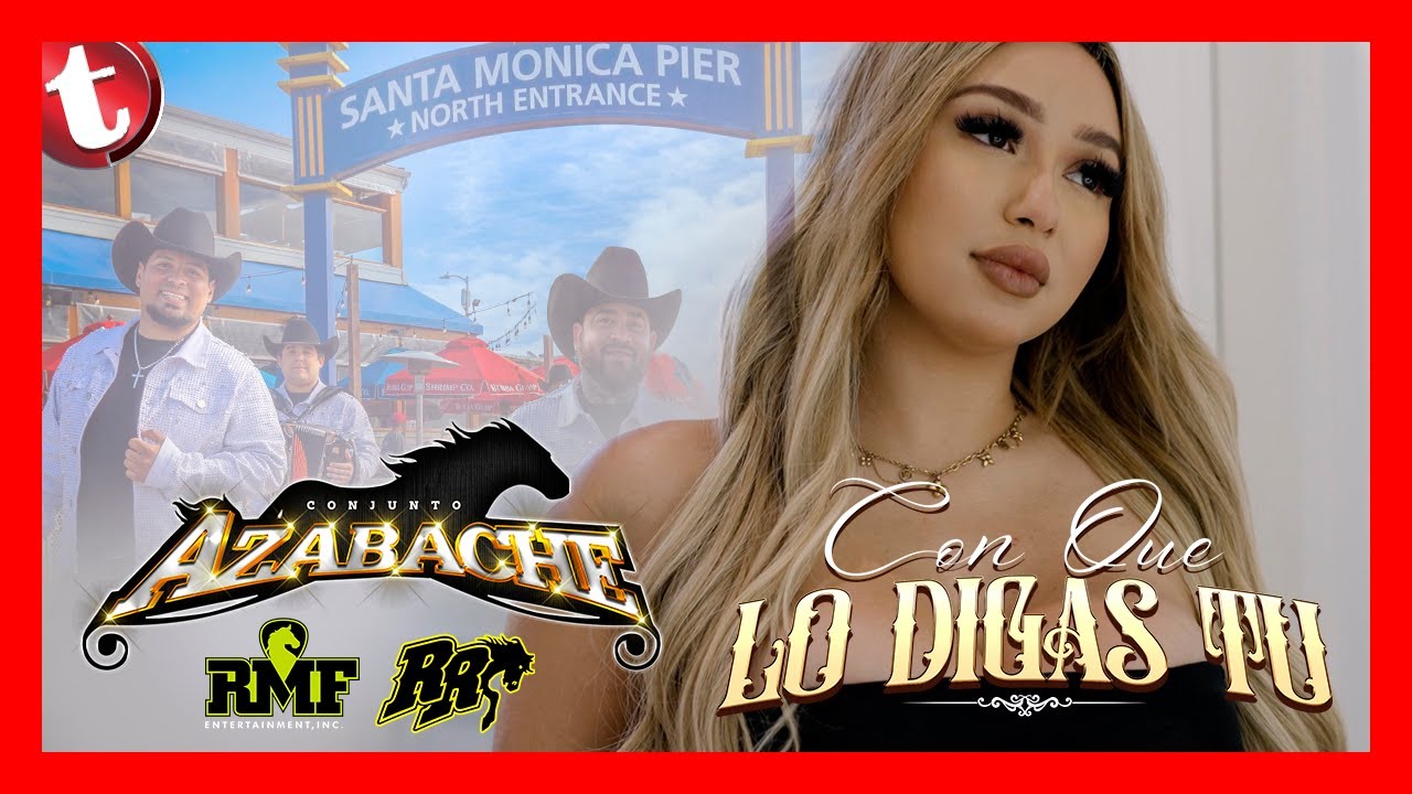 Con Que Lo Digas Tu - Conjunto Azabache | VIDEO OFICIAL